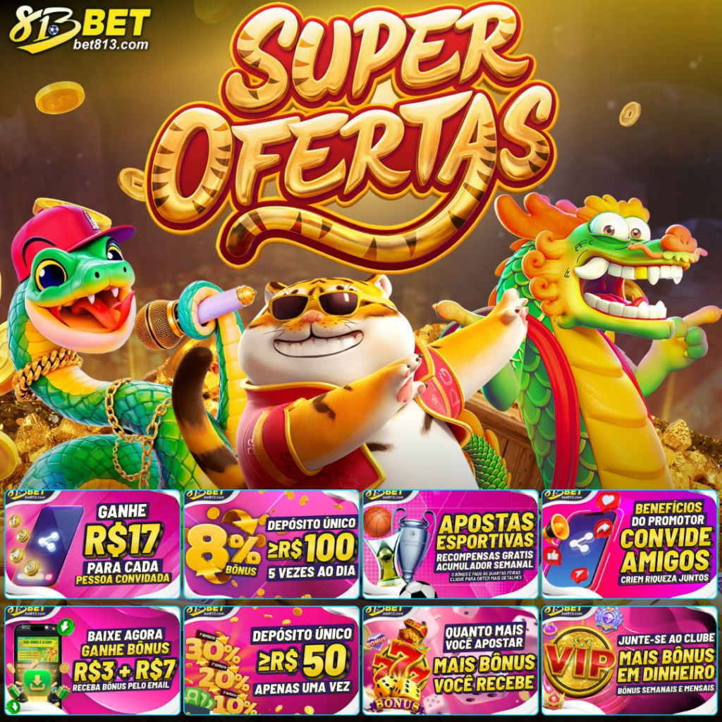 super ofertas da 813bet é confiável em 2026